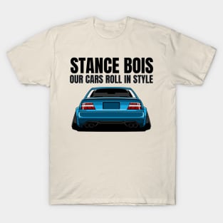 Stance Bois - our cars roll in style T-Shirt